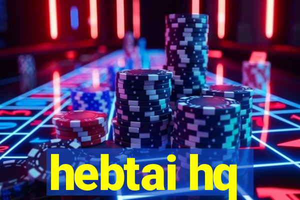 hebtai hq